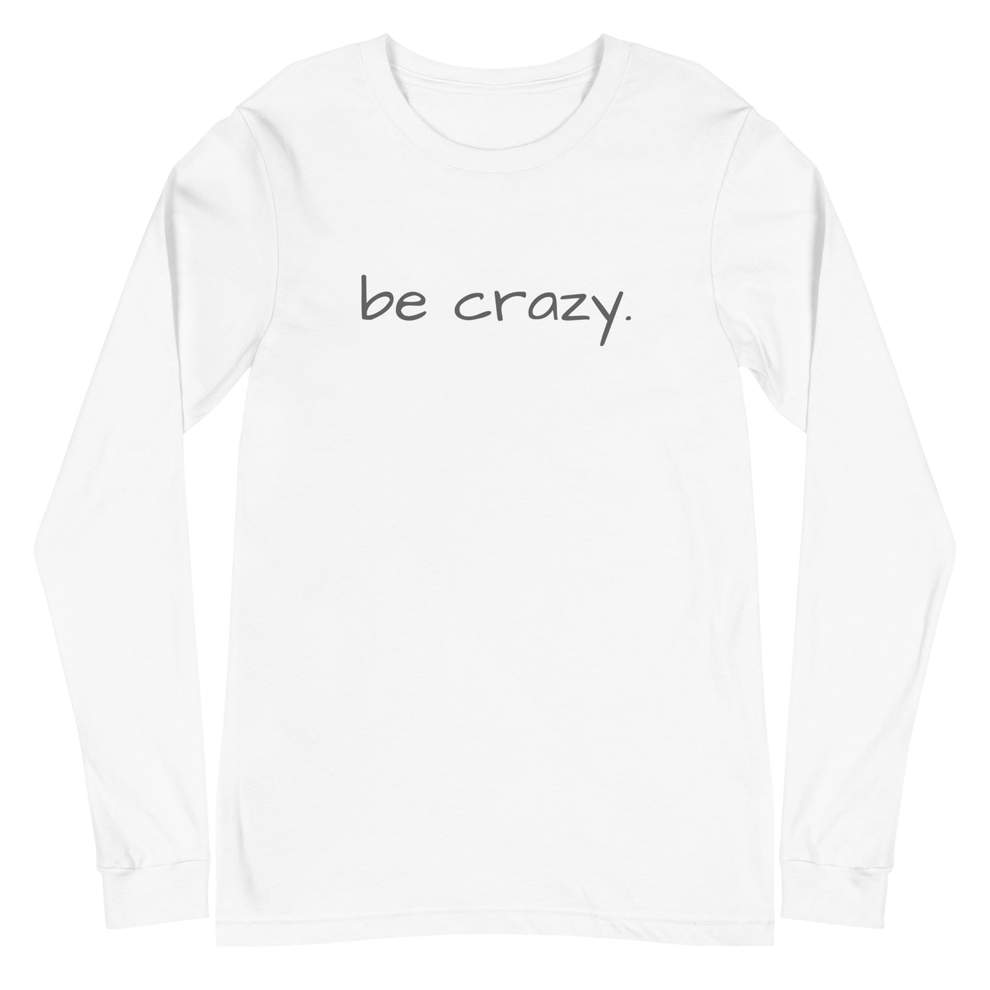 be crazy.