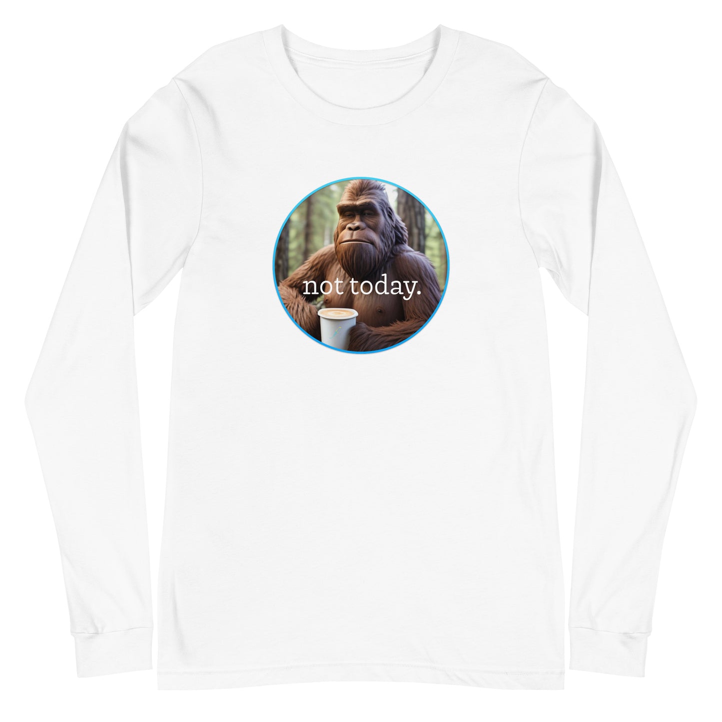 bigfoot - not today.