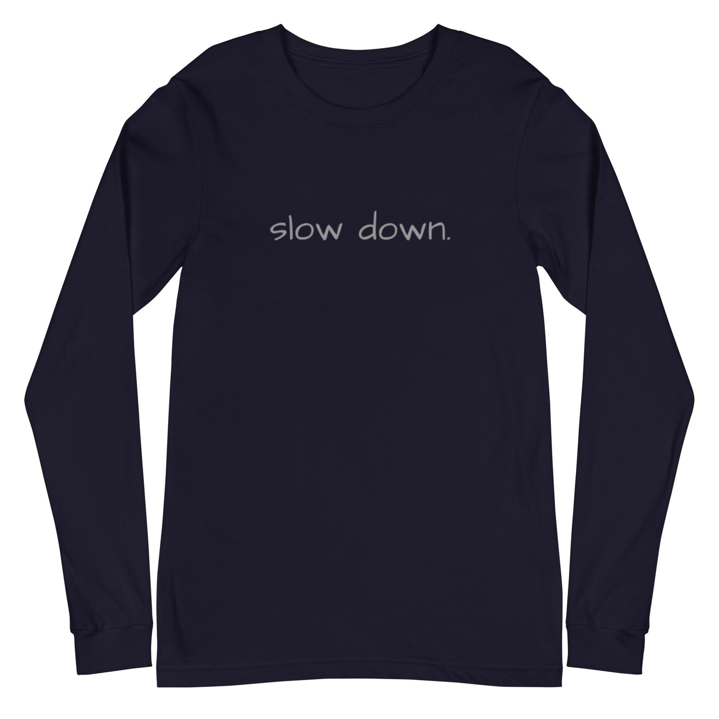 slow down.